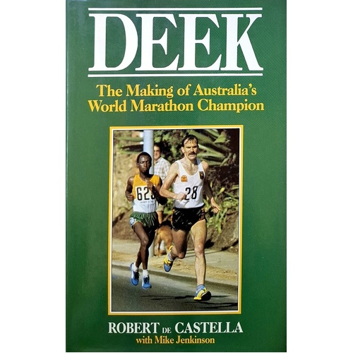 Deek. The Making Of Australia's World Marathon Champion