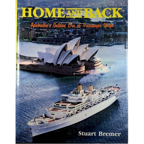 Home And Back. Australia's Golden Era Of Passenger Ships