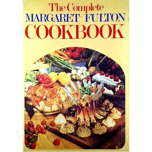 The Complete Margaret Fulton Cookbook