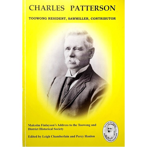 Charles Patterson. Toowong Resident, Sawmiller, Contributor