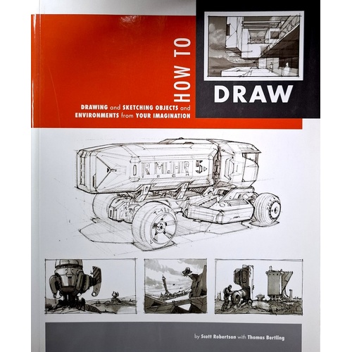 How To Draw. Drawing And Sketching Objects And Environments From Your Imagination