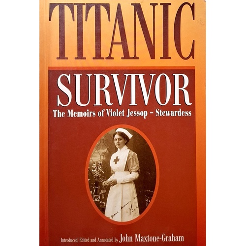 Titanic Survivor. The Memoirs Of Violet Jessop - Stewardess