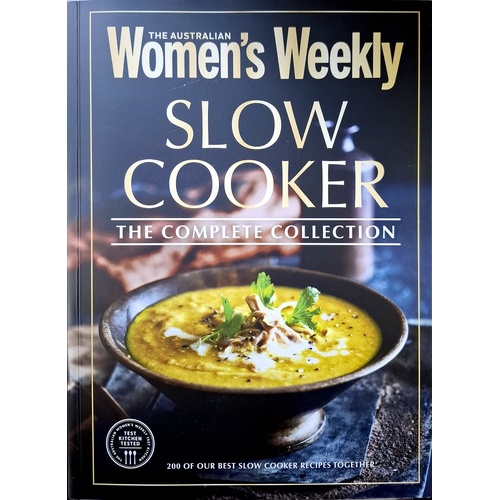 Slow Cooker. The Complete Collection