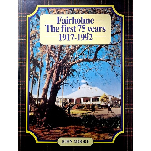 Fairholme. The First 75 Years 1917-1992