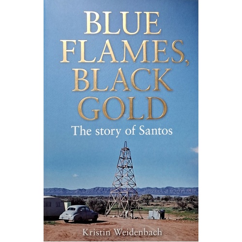 Blue Flames, Black Gold. The Story Of Santos