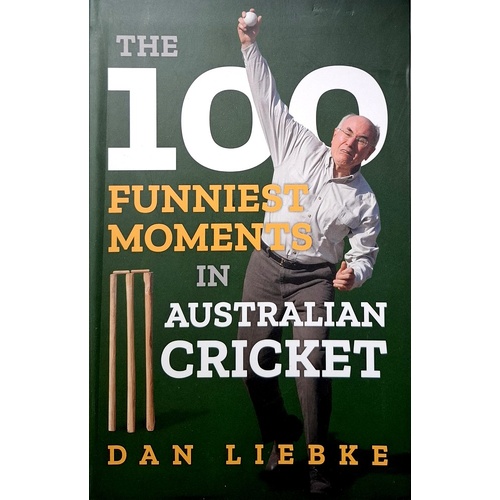 The 100 Funniest Moments In Australian Cricket