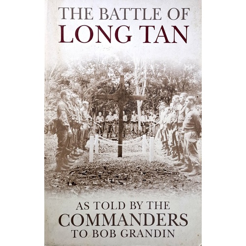 The Battle Of Long Tan. As Told By The Commanders