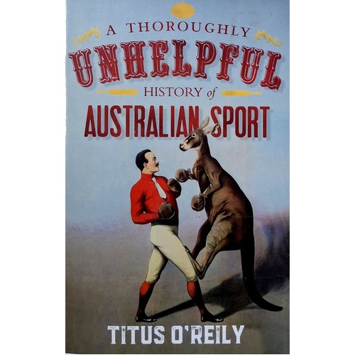 A Thoroughly Unhelpful History Of Australian Sport