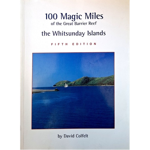 100 Magic Miles Of The Great Barrier Reef. The Whitsunday Islands