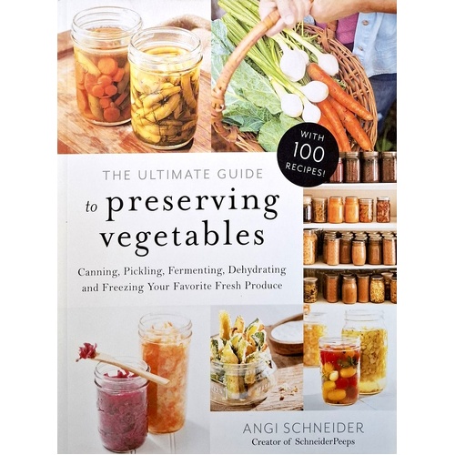 The Ultimate Guide To Preserving Vegetables