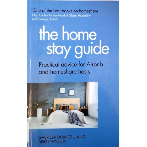 The Home Stay Guide. Practical Advice For Airbnb And Homeshare Hosts