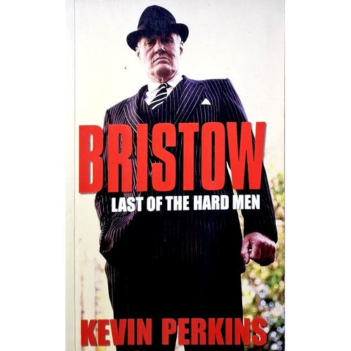 Bristow. Last Of The Hard Men
