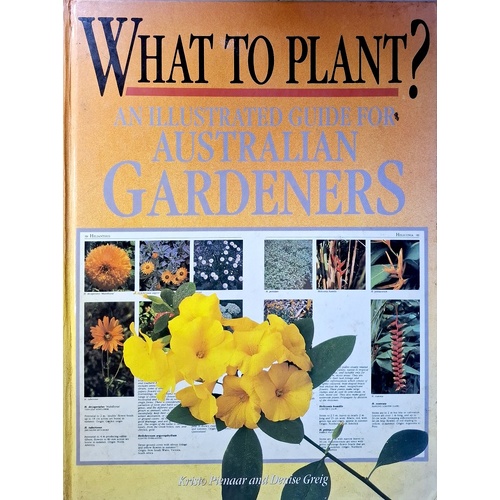 What To Plant. An Illustrated Guide For Australian Gardeners