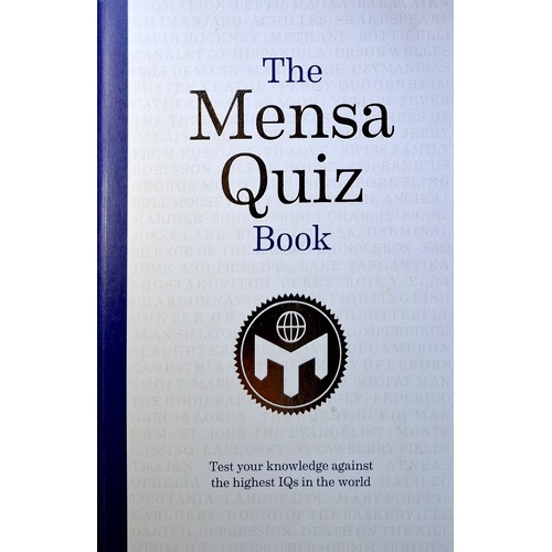 The Mensa Quiz Book. Test Your Knowledge Against The Highest IQs In The World