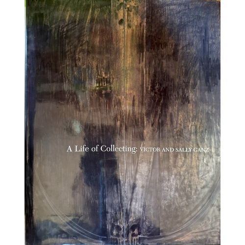 A Life Of Collecting. Victor And Sally Ganz