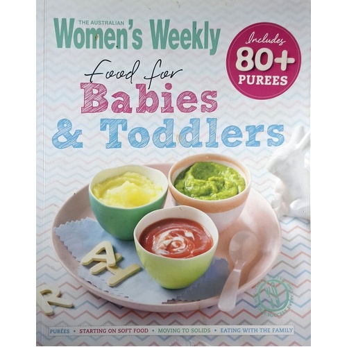The Australian Women's Weekly Food For Babies And Toddlers