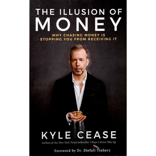 The Illusion Of Money. Why Chasing Money Is Stopping You From Receiving It