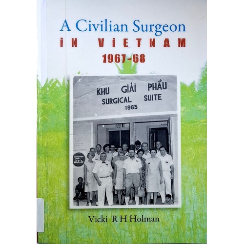 A Civilian Surgeon In Vietnam 1967-68