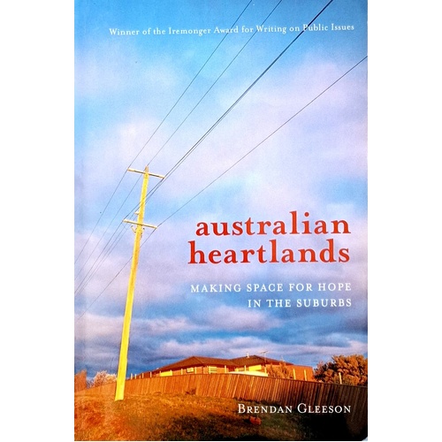Australian Heartlands. Making Space For Hope In The Suburbs
