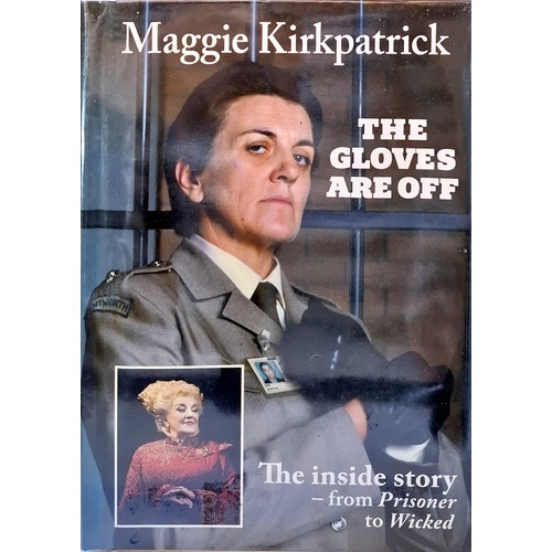 The Gloves Are Off. The Inside Story - From Prisoner To Wicked