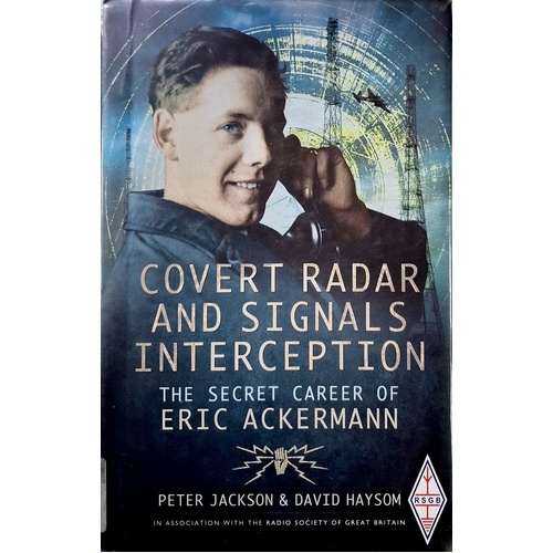 Covert Radar And Signals Interception. The Secret Career Of Eric Ackermann