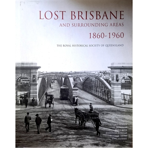 Lost Brisbane And Surrounding Areas 1860-1960
