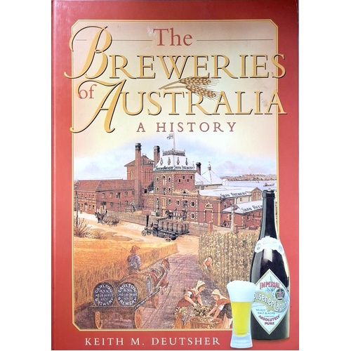 The Breweries Of Australia. A History