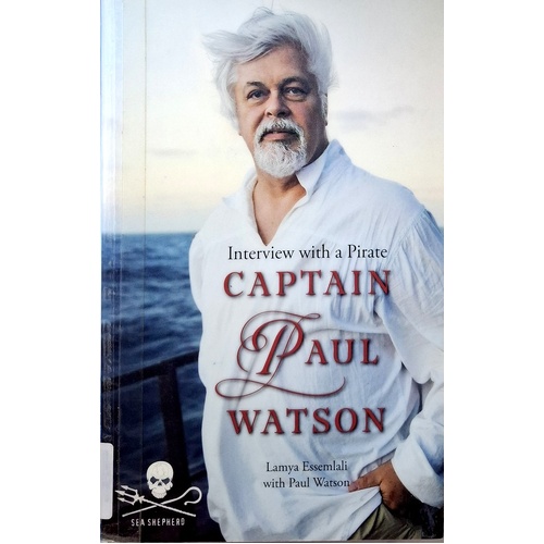 Captain Paul Watson. Interview With A Pirate