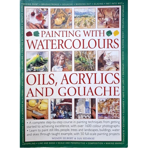Painting With Watercolours. Oils, Acrylics And Gouache