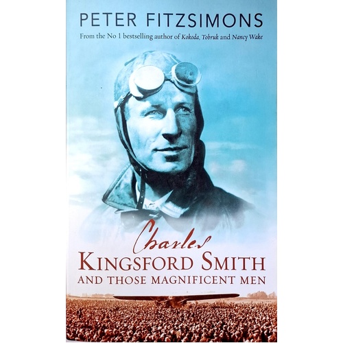 Charles Kingsford Smith And Those Magnificent Men