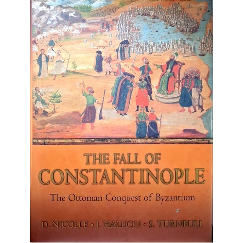 Fall Of Constantinople. The Ottoman Conquest Of Byzantium