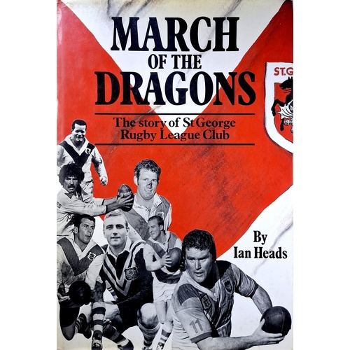 March Of The Dragons. The Story Of St George Rugby League Club