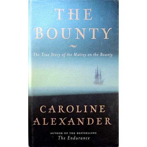The Bounty. The True Story Of The Mutiny On The Bounty