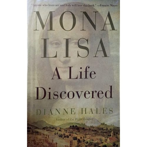 Mona Lisa. A Life Discovered