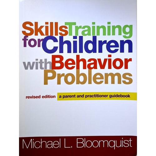 Skills Training For Children With Behavior Problems. A Parent And Practitioner Guidebook