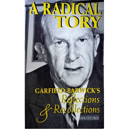 A Radical Tory. Reflections & Recollections