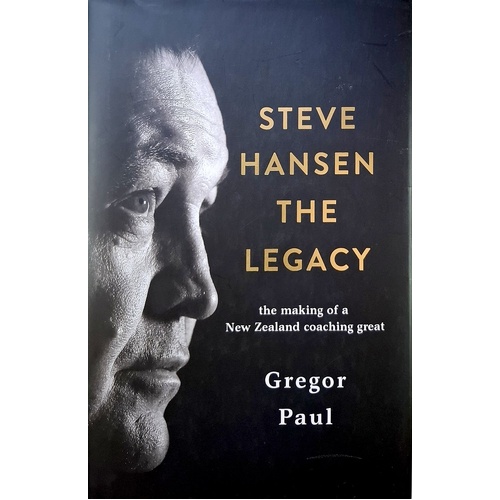 Steve Hansen. The Legacy