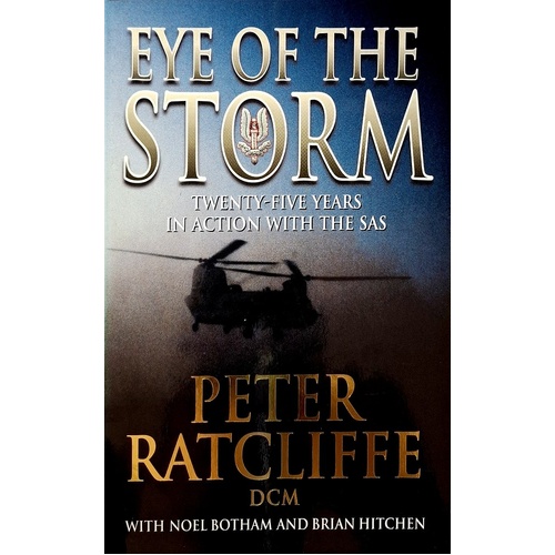 Eye Of The Storm. Twenty-Five Years In Action With The SAS