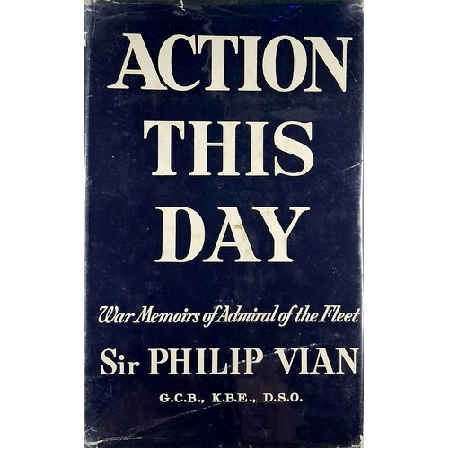 Action This Day. War Memoirs Of Admiral Of The Fleet