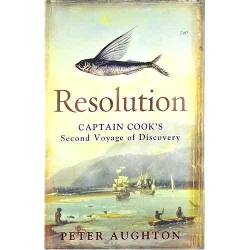 Resolution. The Story Of Captain Cook's Second Voyage Of Discovery