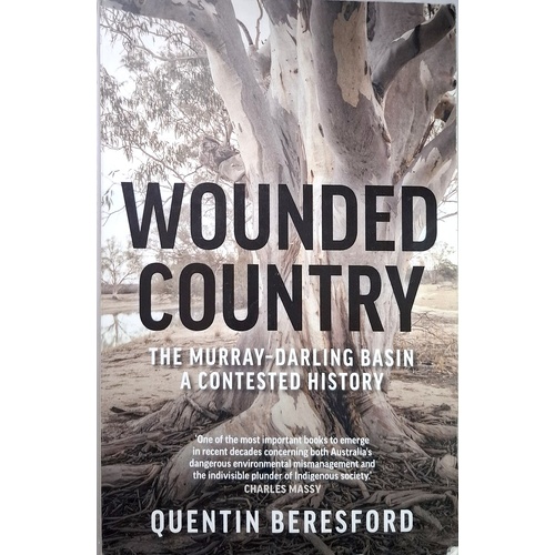 Wounded Country. The Murray-Darling Basin. A Contested History