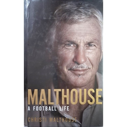Malthouse. A Football Life