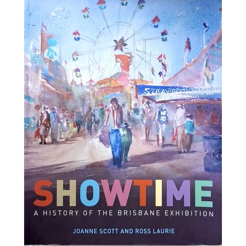 Showtime. A History Of The Brisbane Exhibition