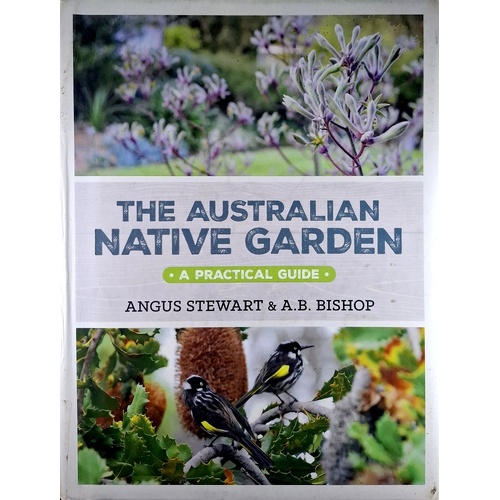 The Australian Native Garden. A Practical Guide