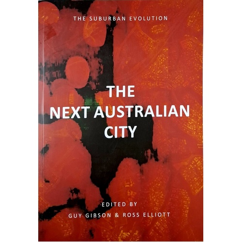 The Next Australian City. The Suburban Evolution