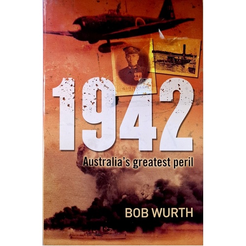 1942. Australia's Greatest Peril