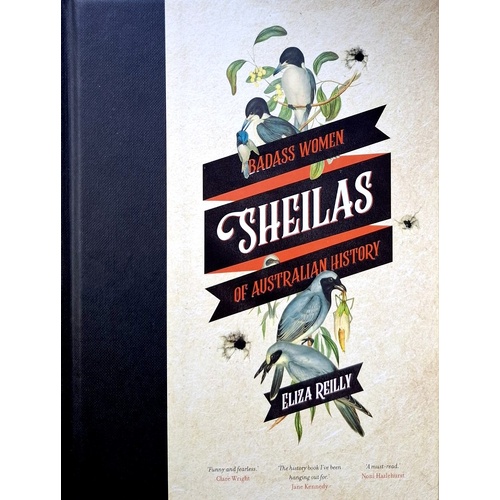 Sheilas. Badass Women Of Australian History