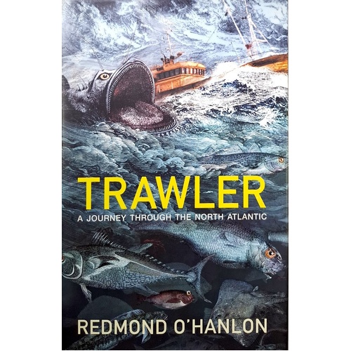Trawler. A Journey Through The North Atlantic
