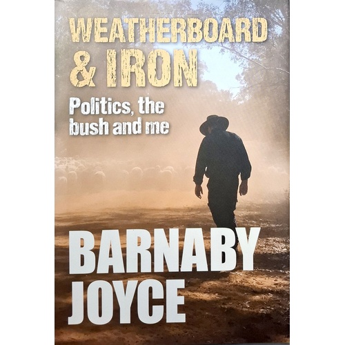 Weatherboard And Iron, Politics, The Bush And Me