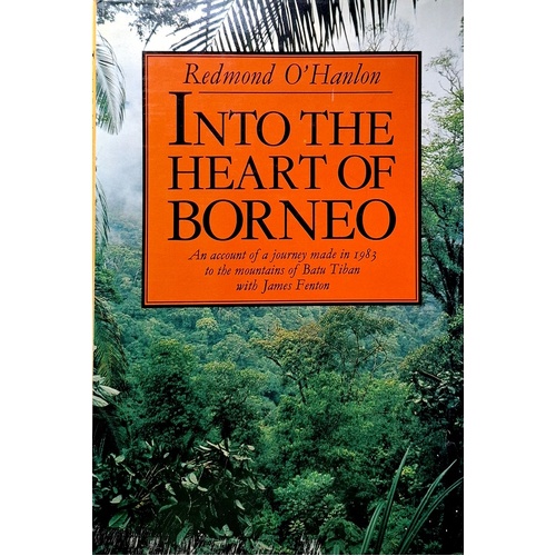 Into The Heart Of Borneo